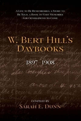 W. Bert Hill's Daybooks(English, Paperback, Dunn Sarah E)
