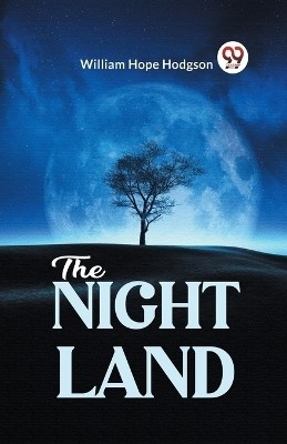 The Night Land(English, Paperback, Hope Hodgson William)