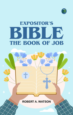 Expositor's Bible: The Book of Job(Paperback, Robert A. Watson)