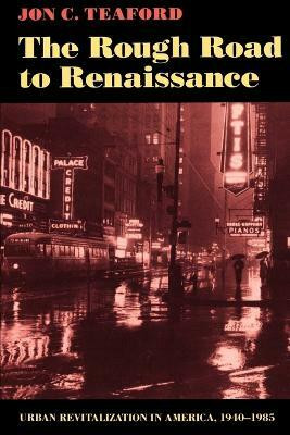 The Rough Road to Renaissance(English, Paperback, Teaford Jon C.)