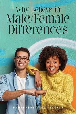 Why Believe in Male/Female Differences(English, Paperback, Jensen Larry Professor)