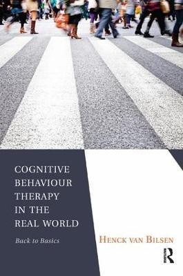 Cognitive Behaviour Therapy in the Real World(English, Paperback, Van Bilsen Henck)
