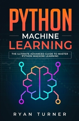 Python Machine Learning(English, Paperback, Turner Ryan)