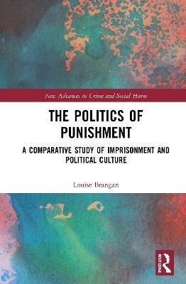 The Politics of Punishment(English, Hardcover, Brangan Louise)