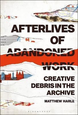 Afterlives of Abandoned Work(English, Electronic book text, Harle Matthew Dr.)