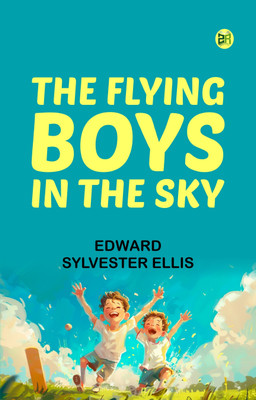 The Flying Boys in the Sky(Paperback, Edward Sylvester Ellis)