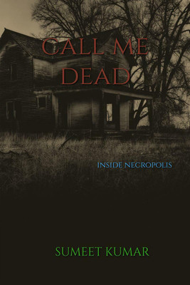 call me dead(English, Paperback, Sumeet Kumar)