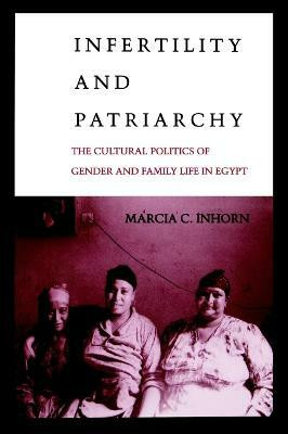 Infertility and Patriarchy(English, Paperback, Inhorn Marcia C.)