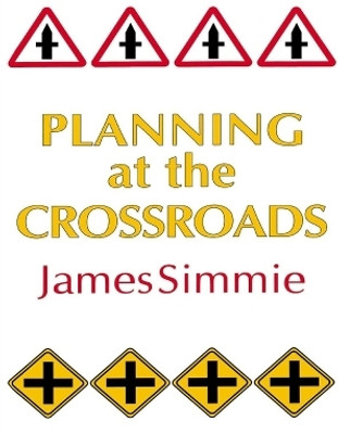 Planning At The Crossroads(English, Hardcover, Simmie James)