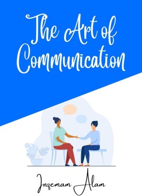 The Art of Communication(English, Paperback, Alam Inzemam)
