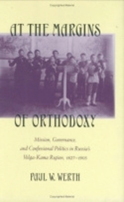 At the Margins of Orthodoxy(English, Hardcover, Werth Paul W.)