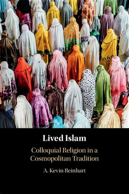Lived Islam(English, Electronic book text, Reinhart A. Kevin)