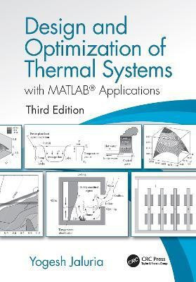 Design and Optimization of Thermal Systems, Third Edition(English, Hardcover, Jaluria Yogesh)