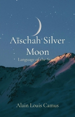 Aischah Silver Moon(English, Paperback, Camus Alain Louis)
