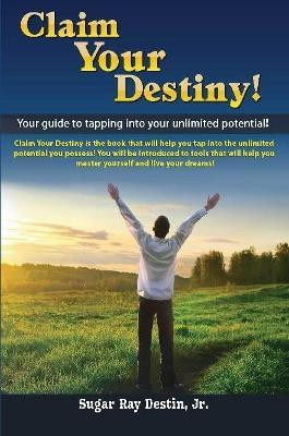 Claim Your Destiny!(English, Paperback, Destin Jr., Sugar Ray)