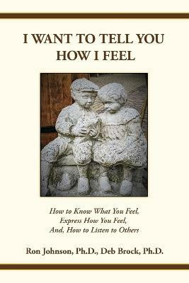 I Want To Tell You How I Feel(English, Paperback, Johnson Ron)