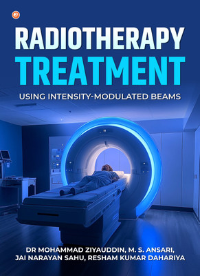 Radiotherapy Treatment using Intensity-Modulated Beams(Paperback, Dr Mohammad Ziyauddin ,M. S. Ansari, Jai Narayan Sahu, Resham Kumar Dahariya)
