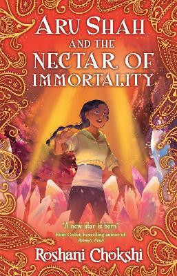 Aru Shah and the Nectar of Immortality(English, Paperback, Chokshi Roshani)