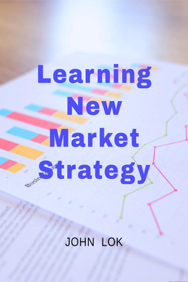 Learning New Market Strategy(English, Paperback, John Lok)