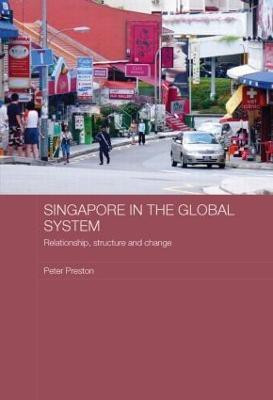 Singapore in the Global System(English, Paperback, Preston Peter)