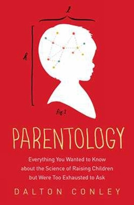 Parentology(English, Paperback, Conley Dalton)