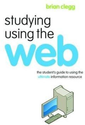 Studying Using the Web(English, Paperback, Clegg Brian)