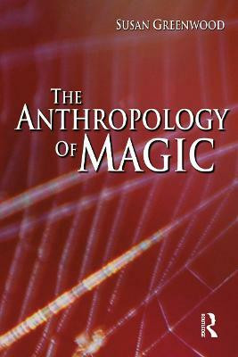 The Anthropology of Magic(English, Paperback, Greenwood Susan)
