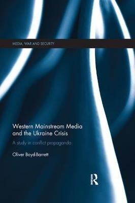 Western Mainstream Media and the Ukraine Crisis(English, Paperback, Boyd-Barrett Oliver)