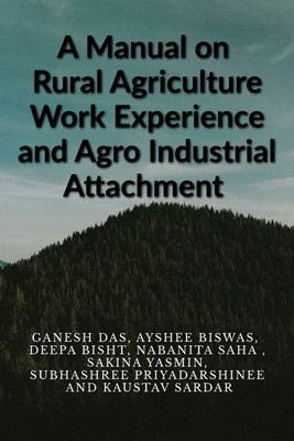 A manual on Rural Agriculture Work Experience and Agro Industrial Attachment(English, Paperback, Ganesh Das)