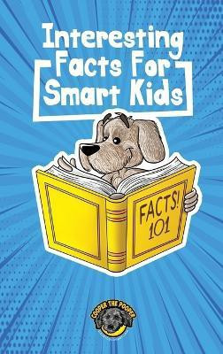 Interesting Facts for Smart Kids(English, Hardcover, The Pooper Cooper)