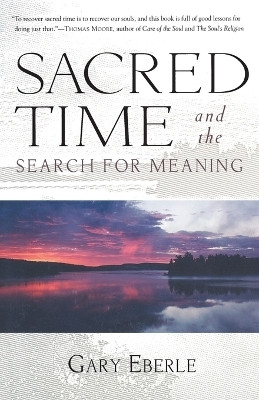 Sacred Time and the Search for Meaning(English, Paperback, Eberle Gary)