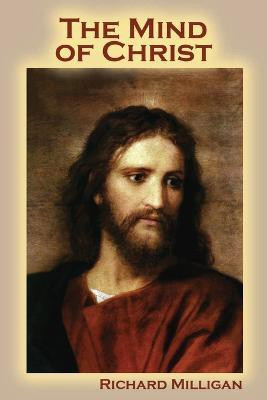 The Mind of Christ(English, Paperback, Milligan Richard)