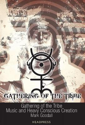 Gathering of the Tribe(English, Paperback, Goodall Mark)