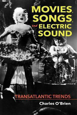 Movies, Songs, and Electric Sound(English, Paperback, O'Brien Charles)