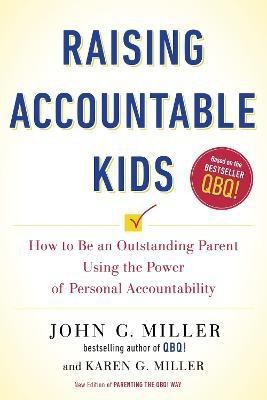 Raising Accountable Kids(English, Paperback, Miller John G.)