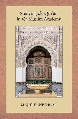 Studying the Qur'an in the Muslim Academy(English, Hardcover, Daneshgar Majid)