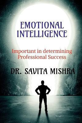 Emotional Intelligence(English, Paperback, Mishra Savita)