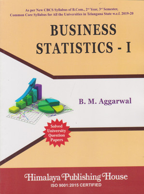 Business Statistics-I B.Com 2nd Year 3rd Semester As per New CBCS Syllabus Common Core Syllabus for All the Universities in Telangana State w.e.f. 2019-20(Paperback, B.M. Aggarwal) Business Statistics-I B.Com 2nd Year 3rd Semester As per New CBCS Syllabus Common Core Syllabus for All the Universities in Telangana State w.e.f. 2019-20(Paperback, B.M. Aggarwal)