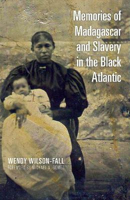 Memories of Madagascar and Slavery in the Black Atlantic(English, Paperback, Wilson-Fall Wendy)