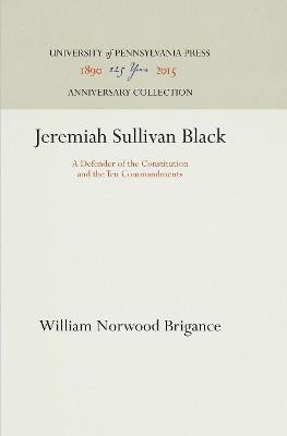 Jeremiah Sullivan Black(English, Electronic book text, Brigance William Norwood)