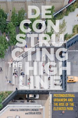 Deconstructing the High Line(English, Paperback, unknown)