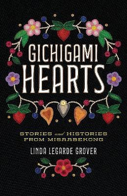 Gichigami Hearts(English, Paperback, Grover Linda LeGarde)