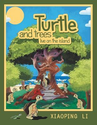 Turtle and trees live on the island(English, Paperback, Li Xiaoping)