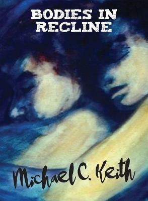 Bodies in Recline(English, Paperback, Keith Michael C)