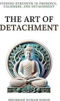 the art of detachment(Paperback, subham kumar singh)