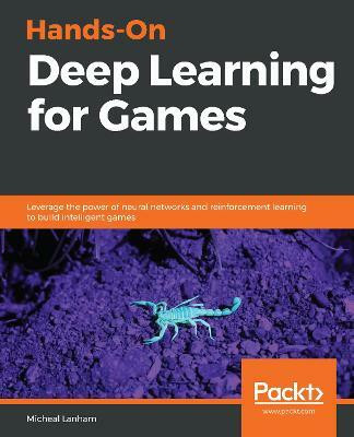Hands-On Deep Learning for Games(English, Paperback, Lanham Micheal)