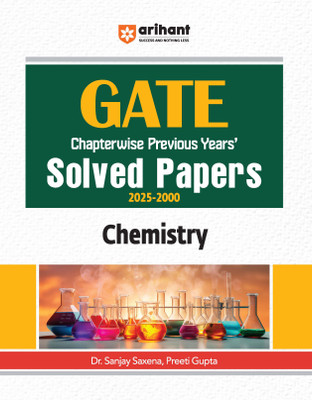 Arihant GATE Chemistry for 2026 Exam | Chapterwise Previous Years' Solved Papers (2025-2000)(Paperback, Dr. Sanjay Saxena, Preeti Gupta)