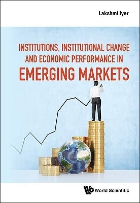 Institutions, Institutional Change And Economic Performance In Emerging Markets(English, Hardcover, Iyer Lakshmi)