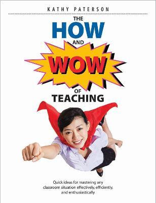 The How & Wow of Teaching(English, Paperback, Paterson Kathy)