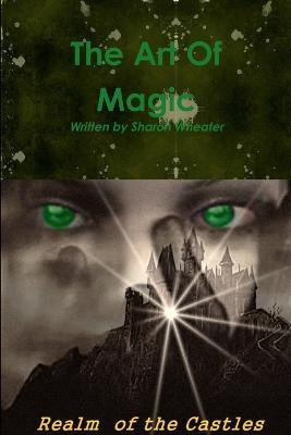 The Art Of Magic Realm of the Castles(English, Paperback, Wheater Sharon)